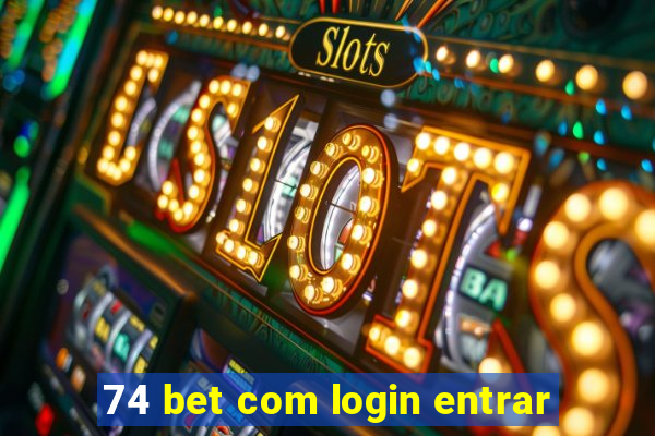 74 bet com login entrar